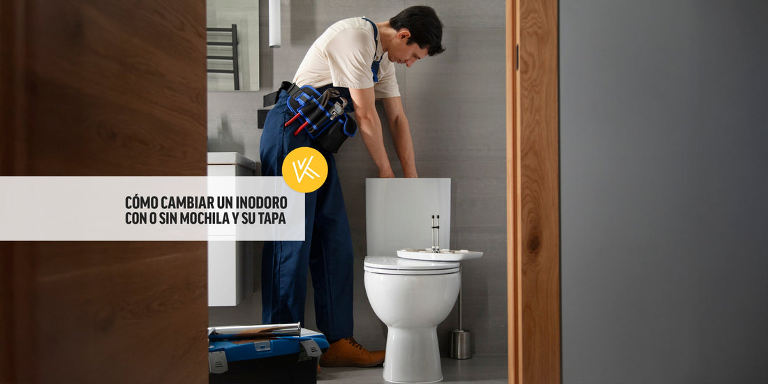 Cómo cambiar un inodoro con o sin mochila y su tapa